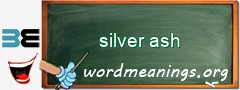 WordMeaning blackboard for silver ash